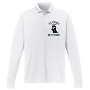 Im Too Old For This Boo Sheet Funny Halloween Performance Long Sleeve Polo