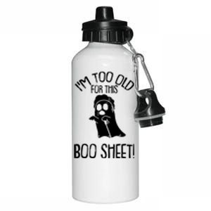 Im Too Old For This Boo Sheet Funny Halloween Aluminum Water Bottle