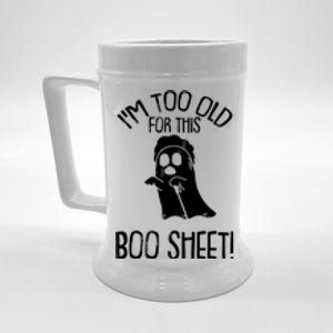 Im Too Old For This Boo Sheet Funny Halloween Beer Stein