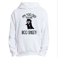 Im Too Old For This Boo Sheet Funny Halloween Urban Pullover Hoodie