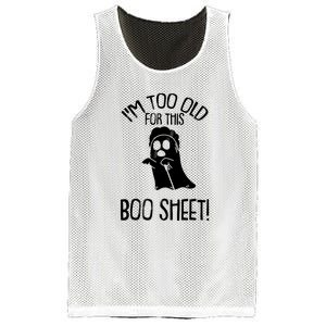 Im Too Old For This Boo Sheet Funny Halloween Mesh Reversible Basketball Jersey Tank