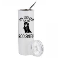 Im Too Old For This Boo Sheet Funny Halloween Stainless Steel Tumbler