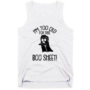 Im Too Old For This Boo Sheet Funny Halloween Tank Top