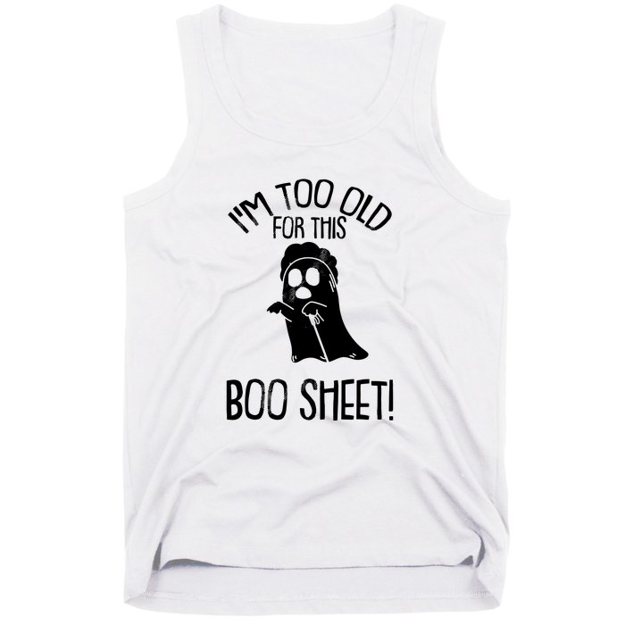 Im Too Old For This Boo Sheet Funny Halloween Tank Top