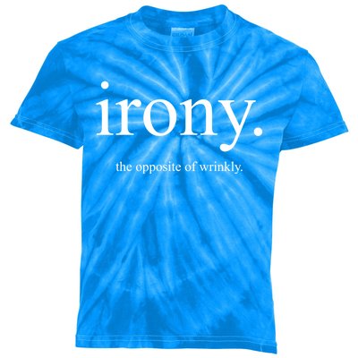 Irony The Opposite Of Wrinkly Funny Great Gift Kids Tie-Dye T-Shirt