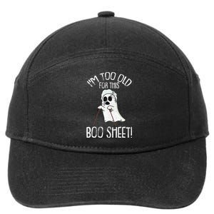 Im Too Old For This Boo Sheet Lazy Halloween Costume Ghost 7-Panel Snapback Hat