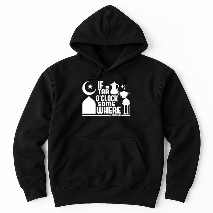 If Tar O Clock Somewhere Ramadan Hoodie