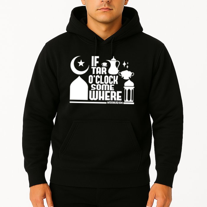 If Tar O Clock Somewhere Ramadan Hoodie