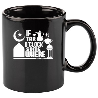 If Tar O Clock Somewhere Ramadan 11oz C Handle Ceramic Mug