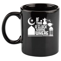If Tar O Clock Somewhere Ramadan 11oz C Handle Ceramic Mug