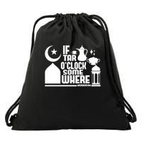 If Tar O Clock Somewhere Ramadan Drawstring Bag