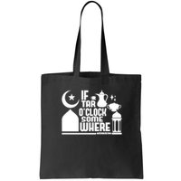 If Tar O Clock Somewhere Ramadan Bag