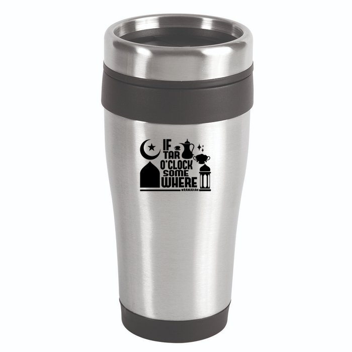 If Tar O Clock Somewhere Ramadan 16oz Travel Tumbler