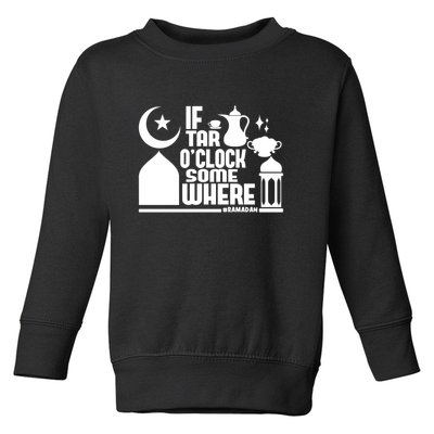 If Tar O Clock Somewhere Ramadan Toddler Sweatshirt