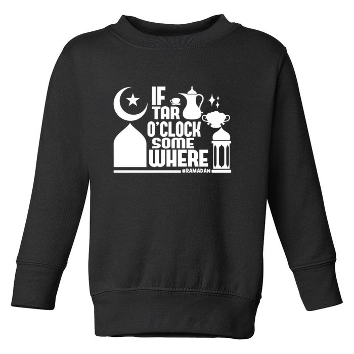 If Tar O Clock Somewhere Ramadan Toddler Sweatshirt