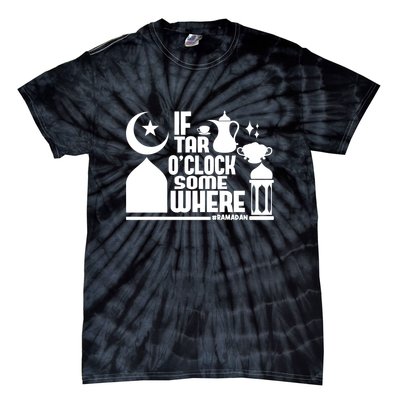 If Tar O Clock Somewhere Ramadan Tie-Dye T-Shirt