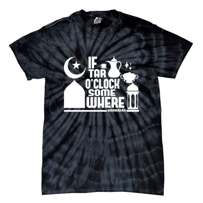 If Tar O Clock Somewhere Ramadan Tie-Dye T-Shirt
