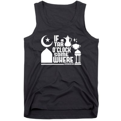 If Tar O Clock Somewhere Ramadan Tank Top