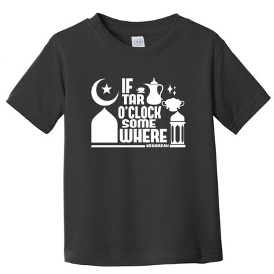 If Tar O Clock Somewhere Ramadan Toddler T-Shirt