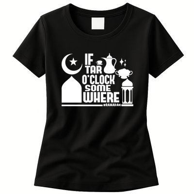 If Tar O Clock Somewhere Ramadan Womens T-Shirt