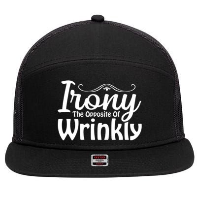 Irony The Opposite Of Wrinkly Funny Cute Gift 7 Panel Mesh Trucker Snapback Hat