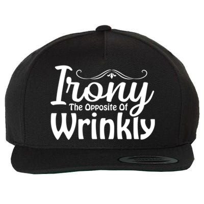 Irony The Opposite Of Wrinkly Funny Cute Gift Wool Snapback Cap