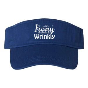 Irony The Opposite Of Wrinkly Funny Cute Gift Valucap Bio-Washed Visor