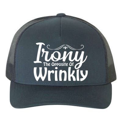 Irony The Opposite Of Wrinkly Funny Cute Gift Yupoong Adult 5-Panel Trucker Hat