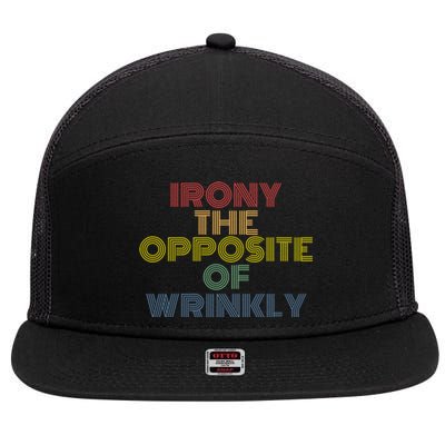 Irony The Opposite Of Wrinkly Retro 70s Vintage Great Gift 7 Panel Mesh Trucker Snapback Hat