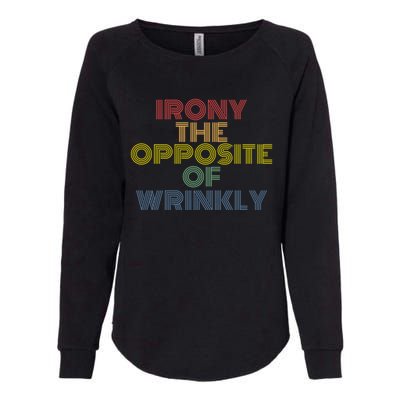 Irony The Opposite Of Wrinkly Retro 70s Vintage Great Gift Womens California Wash Sweatshirt