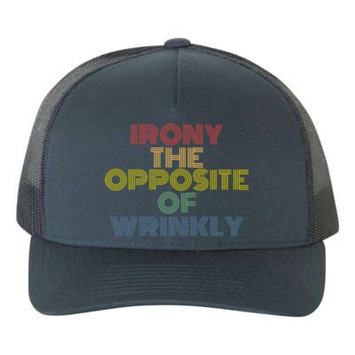 Irony The Opposite Of Wrinkly Retro 70s Vintage Great Gift Yupoong Adult 5-Panel Trucker Hat