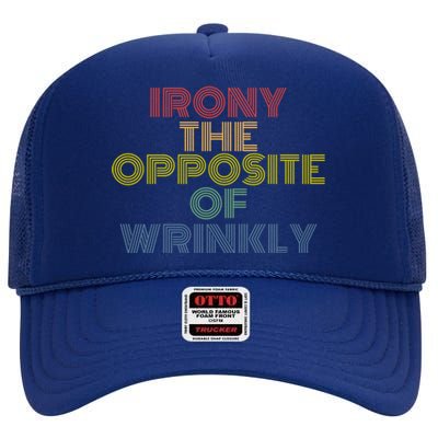 Irony The Opposite Of Wrinkly Retro 70s Vintage Great Gift High Crown Mesh Back Trucker Hat