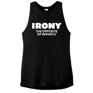 Irony The Opposite Of Wrinkly Sarcastic Novelty Humor Gift Ladies PosiCharge Tri-Blend Wicking Tank