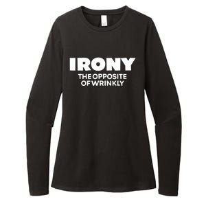 Irony The Opposite Of Wrinkly Sarcastic Novelty Humor Gift Womens CVC Long Sleeve Shirt