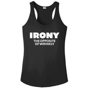 Irony The Opposite Of Wrinkly Sarcastic Novelty Humor Gift Ladies PosiCharge Competitor Racerback Tank