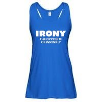 Irony The Opposite Of Wrinkly Sarcastic Novelty Humor Gift Ladies Essential Flowy Tank