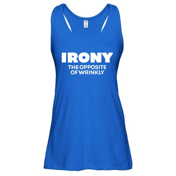 Irony The Opposite Of Wrinkly Sarcastic Novelty Humor Gift Ladies Essential Flowy Tank