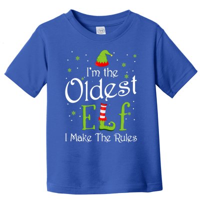 IM The Oldest Elf I Make The Rules Xmas Christmas Family Gift Toddler T-Shirt