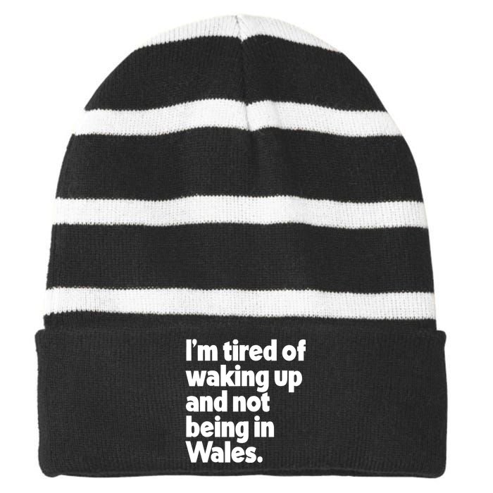 IM Tired Of Waking Up And Not Being In Wales Striped Beanie with Solid Band