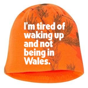 IM Tired Of Waking Up And Not Being In Wales Kati - Camo Knit Beanie