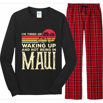 Im Tired Of Waking Up And Not Being In Maui Vintage Hawaii Long Sleeve Pajama Set