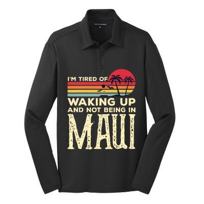 Im Tired Of Waking Up And Not Being In Maui Vintage Hawaii Silk Touch Performance Long Sleeve Polo