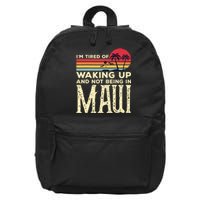 Im Tired Of Waking Up And Not Being In Maui Vintage Hawaii 16 in Basic Backpack