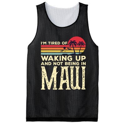 Im Tired Of Waking Up And Not Being In Maui Vintage Hawaii Mesh Reversible Basketball Jersey Tank