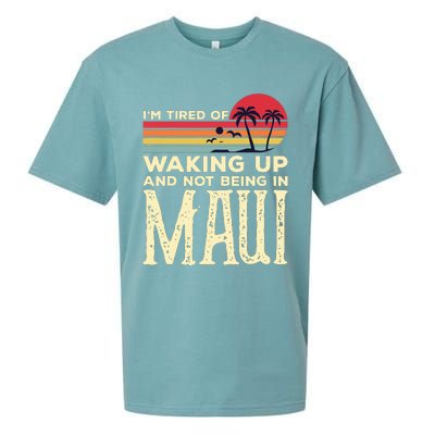 Im Tired Of Waking Up And Not Being In Maui Vintage Hawaii Sueded Cloud Jersey T-Shirt