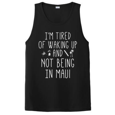 Im Tired Of Waking Up And Not Being In Maui Funny Hawaiian PosiCharge Competitor Tank