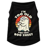 Im Too Old For This Boo Sheet Lazy Halloween Costume Ghost Doggie Tank