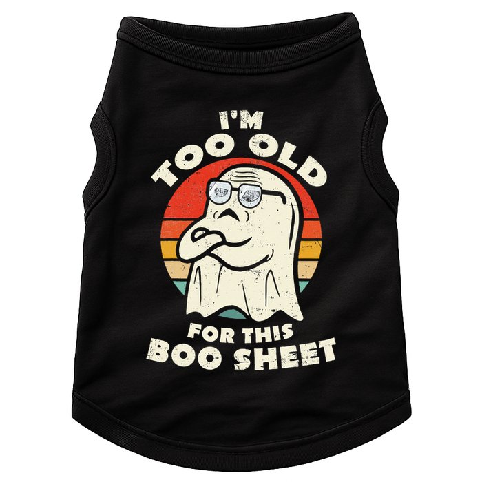 Im Too Old For This Boo Sheet Lazy Halloween Costume Ghost Doggie Tank