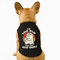 Im Too Old For This Boo Sheet Lazy Halloween Costume Ghost Doggie Tank