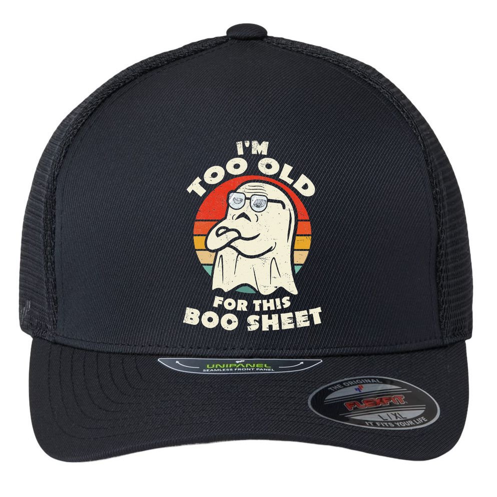 Im Too Old For This Boo Sheet Lazy Halloween Costume Ghost Flexfit Unipanel Trucker Cap